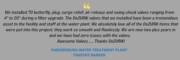 Valve Company DeZURIKs positive review from Parksburg Water Treatment Plant.png