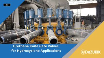 DeZURIK Urethane Lined Knife Gate Valves for Hydrocyclone Applications