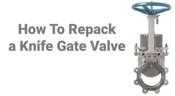DeZURIK How to Repack a Knife Gate Valve