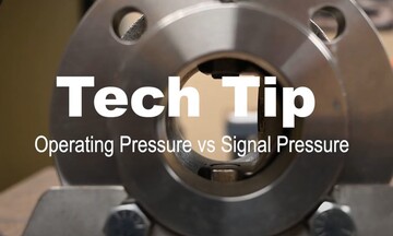 Tech Tip: DeZURIK Positioner Operating Pressure vs Signal Pressure
