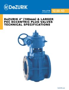 DeZURIK 4" (100mm) & Larger PEC Eccentric Plug Valves Technical Specifications 12.00-1D