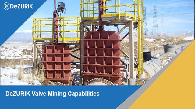 DeZURIK Valve Mining Capabilities
